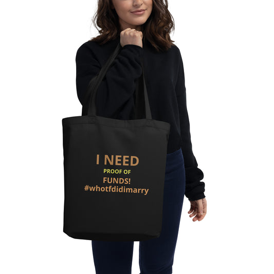 RT, I NEED PROOF OF FUNDS! Eco Tote Bag